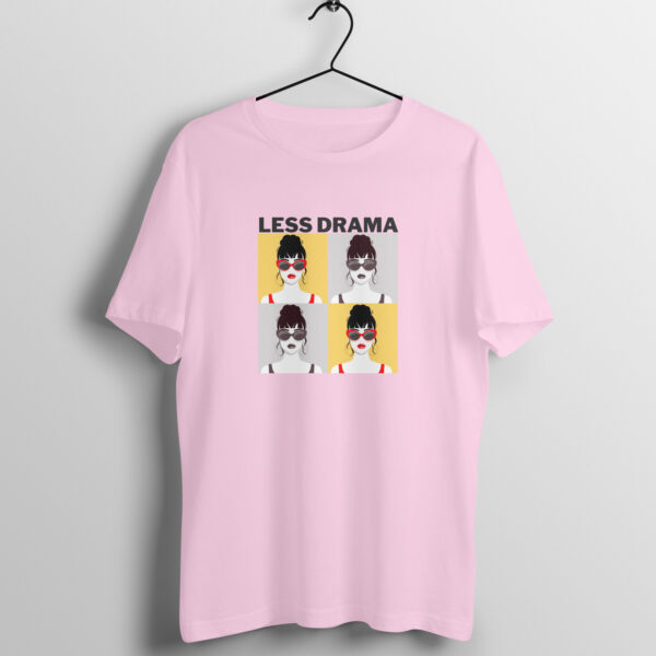 Less Drama T-shirt