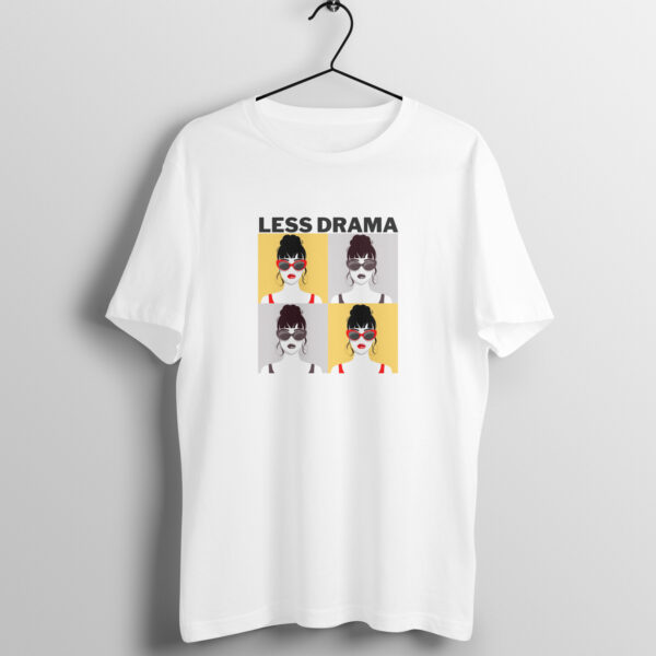 Less Drama T-shirt - Image 2